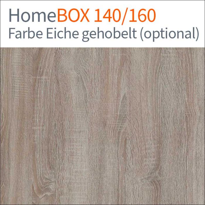 Homebox Farbe Eiche gehobelt (optional)